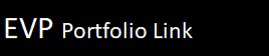 EVP Research Portfolio Link